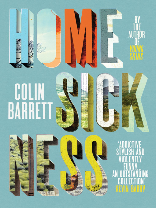 Title details for Homesickness by Colin Barrett - Wait list